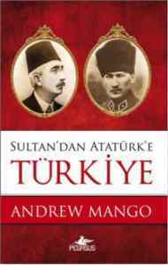 Sultan'dan Atatürk'e Türkiye - Pegasus Yayınları