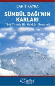 Sümbül Dağının Karları; 1946 Yılında Bir Hakkari Seyahati - Tarihçi Kitabevi