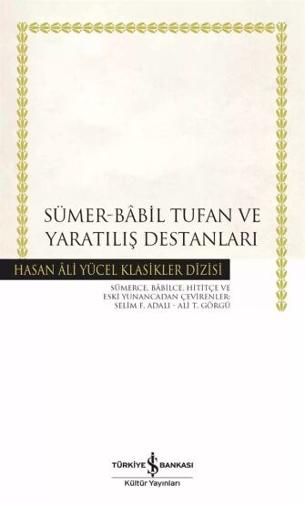 Sümer - Bâbil Tufan Ve Yaratılış Destanları (Ciltli) - İş Bankası Kültür Yayınları