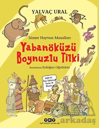 Sümer Hayvan Masalları - Yabanöküzü Boynuzlu Tilki - Yapı Kredi Yayınları