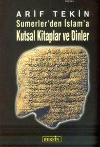 Sumerlerden İslama Kutsal Kitaplar ve Dinler - 1