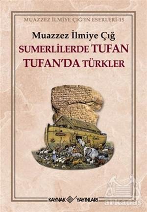 Sumerlilerde Tufan Tufan’Da Türkler - Kaynak Yayınları