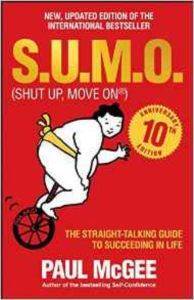 S.U.M.O. (Shut Up Move On): The Straight Talking Guide To Succeding In Life - Capstone