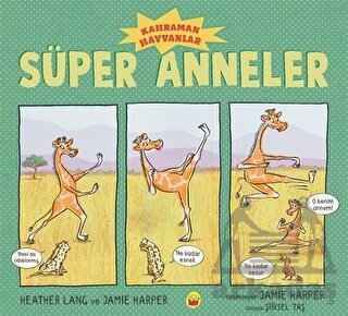 Süper Anneler - Kahraman Hayvanlar - Kuraldışı Yayınevi