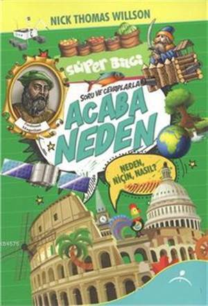 Süper Bilgi - Acaba Neden; Soru Ve Cevaplarla - Çocuk Gezegeni