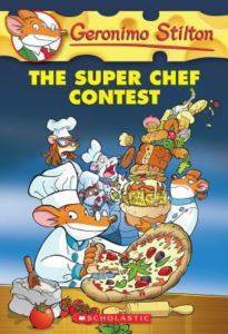 Super Chef Contest (Geronimo Stilton 58) - Scholastic USA