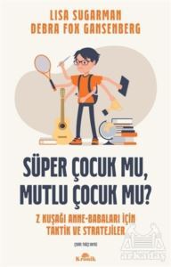 Süper Çocuk Mu, Mutlu Çocuk Mu? - Kronik Kitap