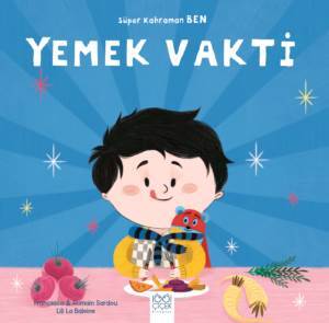 Süper Kahraman Ben - Yemek Vakti - 1001 Çiçek Kitaplar