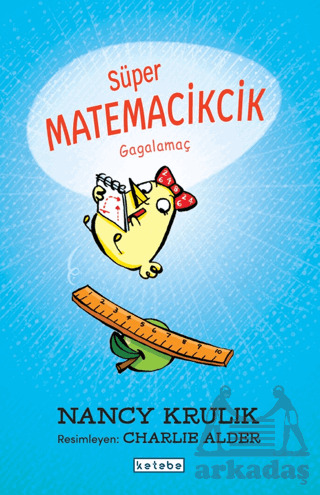 Süper Matemacikcik - Gagalamaç - Ketebe Çocuk