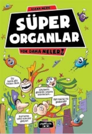 Süper Organlar; Yok Daha Neler - Yediveren Yayınları