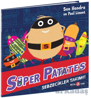 Süper Patates - Sebzecikler Takımı - Beta Kids