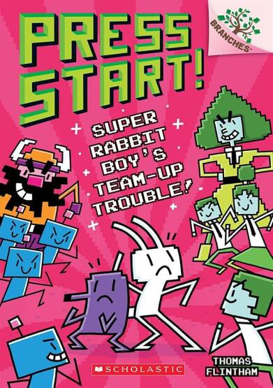 Super Rabbit Boy's Team-Up Trouble! - Press Start! - Scholastic USA