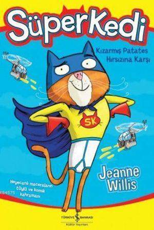 Süperkedi Kızarmış Patates Hırsızına Karşı - İş Bankası Kültür Yayınları