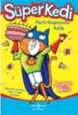 Süperkedi Parti-Huysuzuna Karşı - İş Bankası Kültür Yayınları