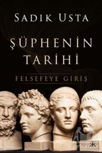 Şüphenin Tarihi - Felsefeye Giriş - Kafka Kitap