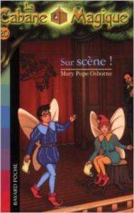 Sur scene! (La Cabane Magique 20) - Bayard