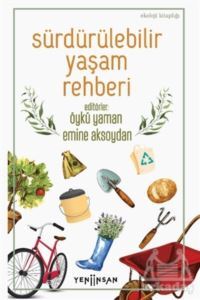 Sürdürülebilir Yaşam Rehberi - Yeni İnsan Yayınları