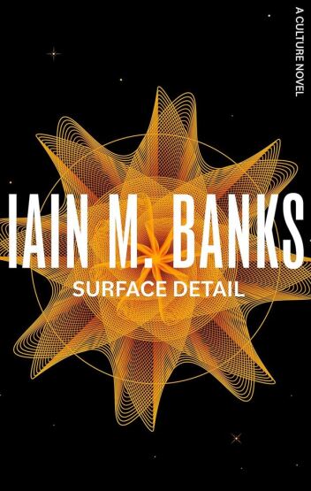 Surface Detail - A Culture Novel - Orbit Books UK