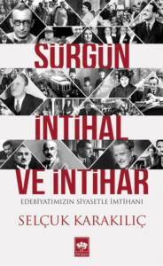 Sürgün, İntihal Ve İntihar; Edebiyatımızın Siyasetle İmtihanı - Ötüken Neşriyat