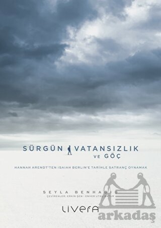 Sürgün, Vatansızlık Ve Göç: Hannah Arendt'ten Isaiah Berlin'e Tarihle Satranç Oynamak - 1