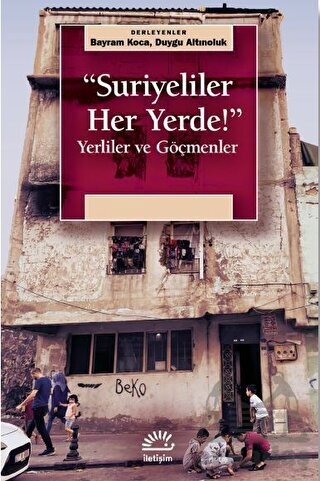 ''Suriyeliler Her Yerde!'' - İletişim Yayınevi