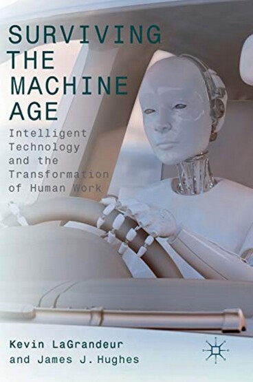 Surviving the Machine Age : Intelligent Technology and the Transformation of Human Work - Publisher