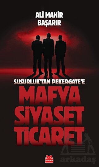 Susurluktan Pekergate'e Mafya-Siyaset-Ticaret - 1