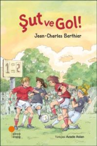 Şut Ve Gol! - Günışığı Kitaplığı