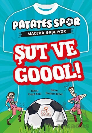 Şut Ve Goool! - Patatesspor Macera Başlıyor - Nesil Çocuk Yayınları
