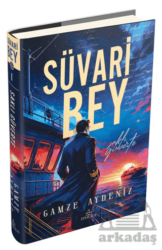 Süvari Bey 1: Saklı Güverte - Ephesus Yayınları