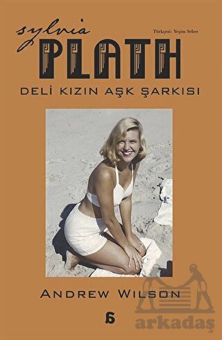 Sylvia Plath - Deli Kızın Aşk Şarkısı - Agora Kitaplığı