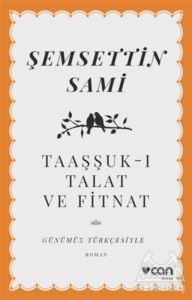 Taaşşuk-I Talat Ve Fitnat (Günümüz Türkçesiyle) - Can Yayınları