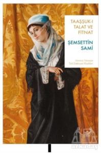 Taaşşuk-I Talat Ve Fitnat - İthaki Yayınları