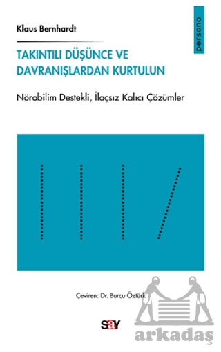 Takıntılı Düşünce Ve Davranışlardan Kurtulun - Say Yayınları