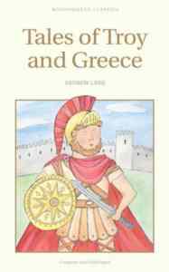 Tales of Troy and Greece - Wordsworth