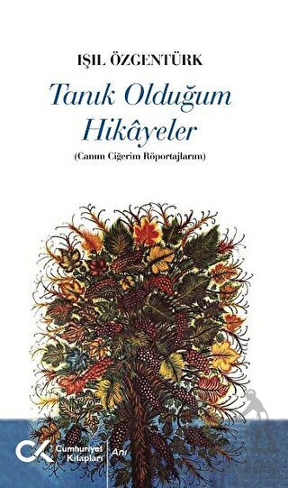 Tanık Olduğum Hikayeler - Cumhuriyet Kitapları