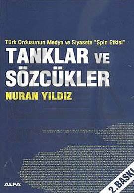 Tanklar ve Sözcükler; Türk Ordunsun Medya ve Siyasete Spin Etkisi - 1