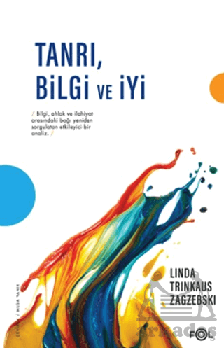 Tanrı, Bilgi Ve İyi - Fol Kitap
