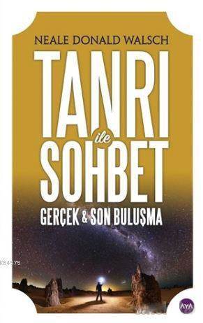 Tanrı İle Sohbet; Gerçek - Son Buluşma - Aya Kitap