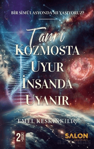 Tanrı Kozmosta Uyur İnsanda Uyanır - 1