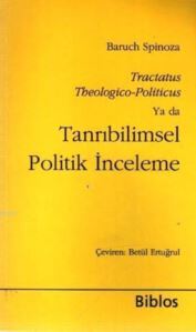 Tanrıbilimsel Politik İnceleme; Tractatus Theologico- Politicus - Biblos Kitabevi