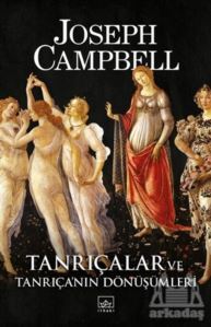 Tanrıçalar Ve Tanrıça’Nın Dönüşümleri - İthaki Yayınları