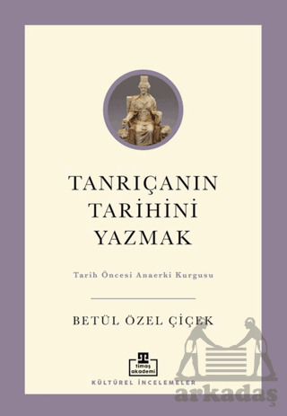 Tanrıçanın Tarihini Yazmak - Timaş Akademi