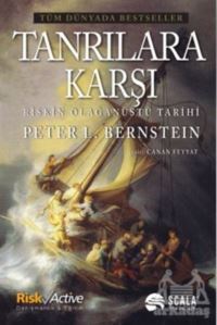 Tanrılara Karşı Riskin Olağanüstü Tarihi - Scala Yayıncılık