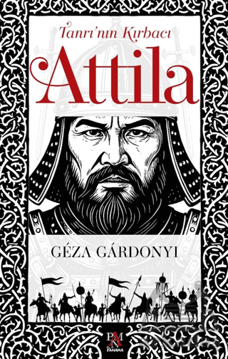 Tanrı’Nın Kırbacı Attila - Panama Yayıncılık