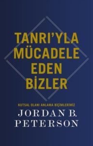 Tanrı'yla Mücadele Eden Bizler - Kutsal Olanı Anlama Biçimlerimiz - 1