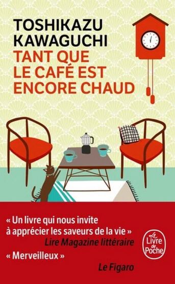 Tant que le café est encore chaud - Le Livre de Poche
