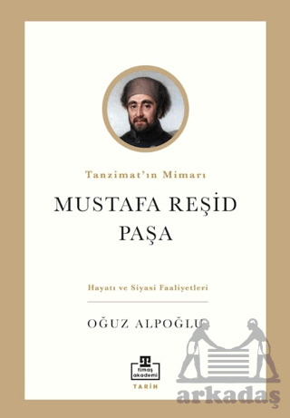 Tanzimat’In Mimarı: Mustafa Reşid Paşa - 1