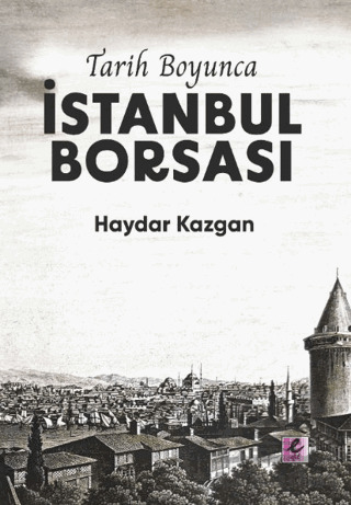 Tarih Boyunca İstanbul Borsası (Kuşe Kağıt) - Efil Yayınevi