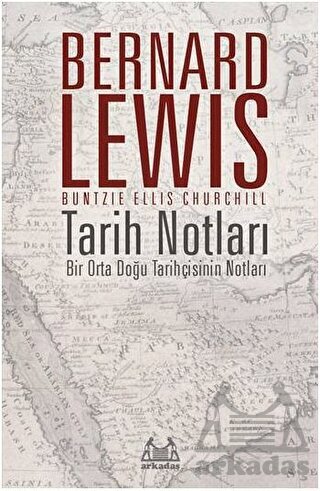 Tarih Notları - Bir Orta Doğu Tarihçisinin Notları - Arkadaş Yayınevi